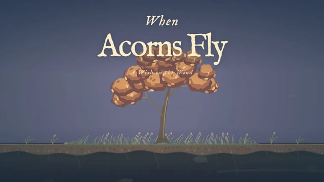 When Acorns Fly