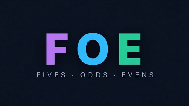 FOE | FIVES - ODDS - EVENS