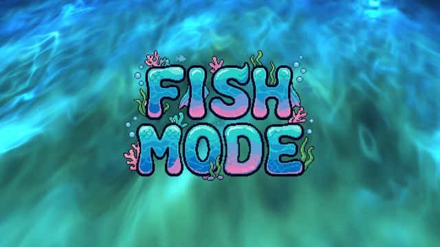 FISH MODE