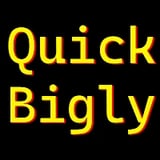 quickbigly