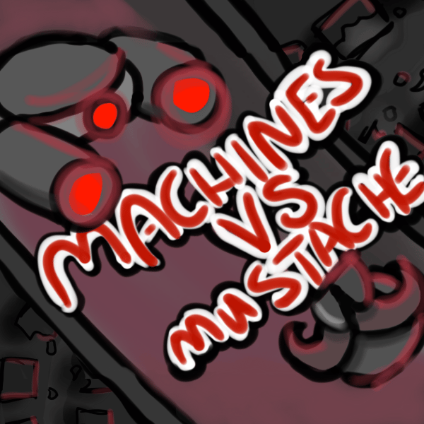 Machines vs mustache