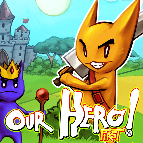 Our Hero! First