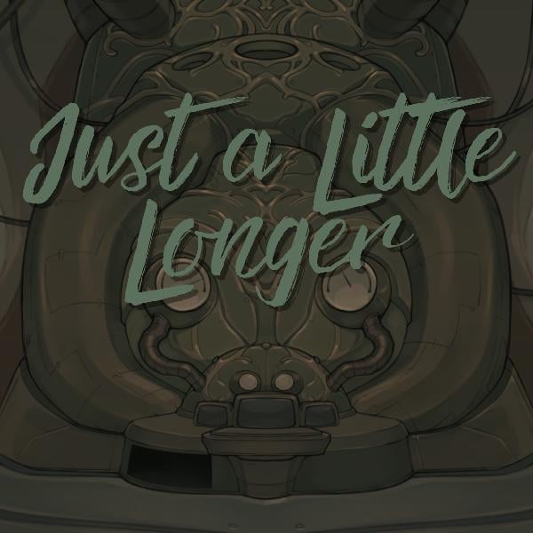 Just a little longer