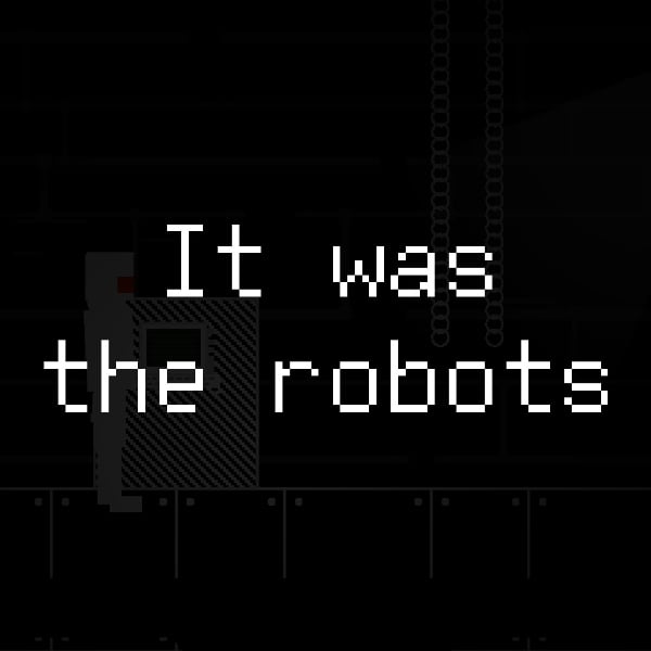 It was the robots