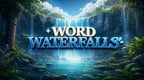 Word Waterfalls