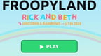 Froopyland Rick and Beth
