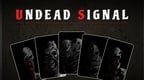 Undead Signal