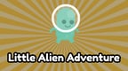 Little Alien Adventure