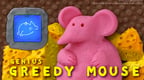 Genius Greedy Mouse