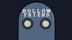 Hollow Friend