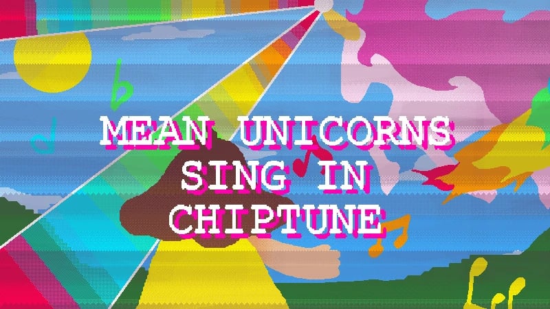 Mean Unicorns Sing In Chiptune