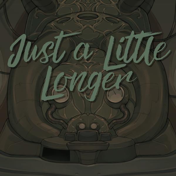 Just a little longer